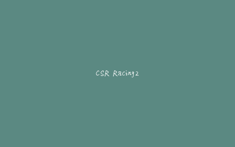 CSR Racing2