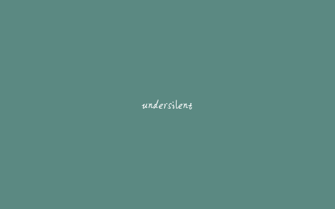 undersilent